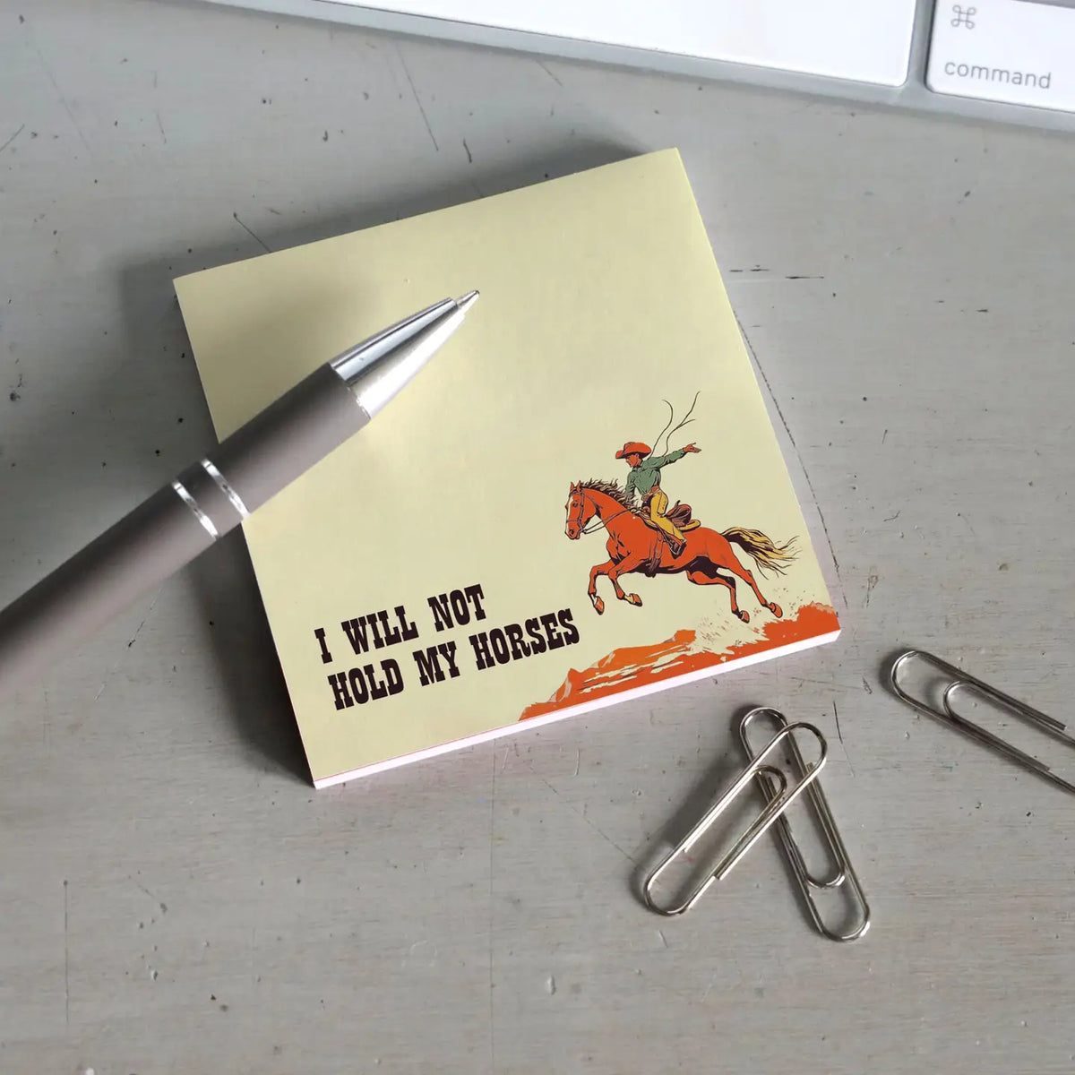 Sticky Note Pad, I Will Not Hold My Horses
