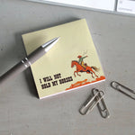 Sticky Note Pad, I Will Not Hold My Horses 2