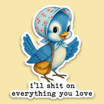 Funny Vintage Sticker Decal, I'll Sh*t on Everything You Love 2