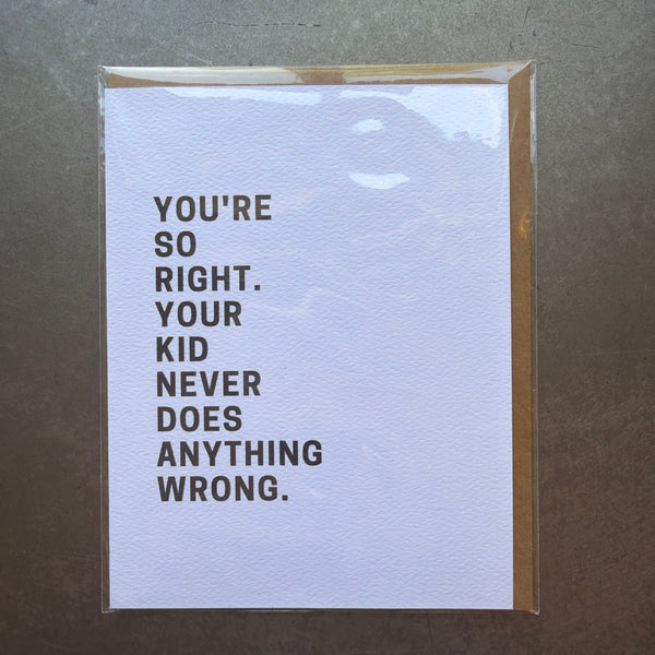 Minimalist "Kid Never Does Anything Wrong Greeting Card" with bold black text on white background, perfect for funny gifts and decor from Knotty and Board.