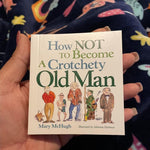 How Not To Become A Crotchety Old Man 2