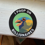 Round Funny Vinyl Sticker, Poop On Billionaires, featuring a colorful bird illustration on a white surface, perfect for decor and gifts from Knotty and Board. 1