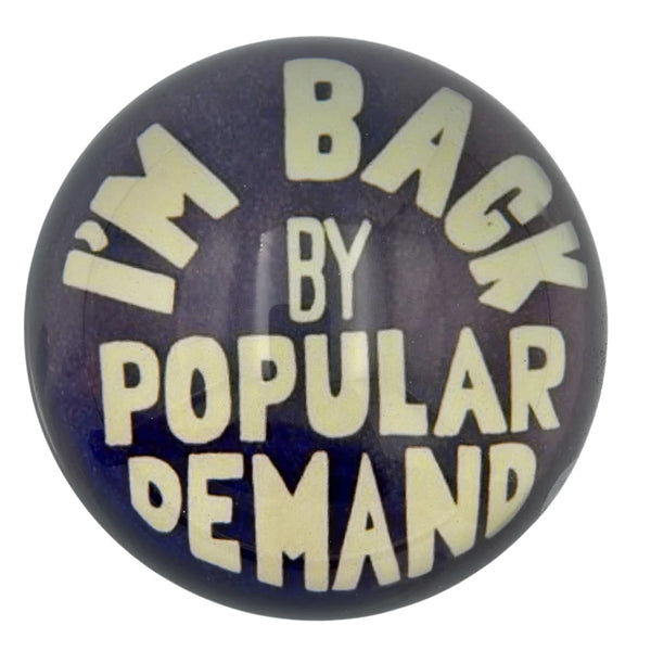 I'm Back by Popular Demand Paperweight, 4 in.