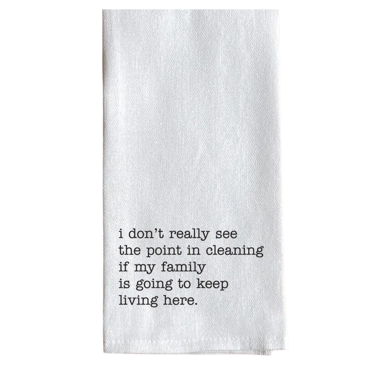 Tea Towel, I Don't Really See the Point