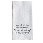 Tea Towel, Just Kidding 1