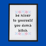 Be Nicer To Yourself Dumb Bitch Art Print, 8 X 10 in. 2
