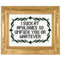 Deluxe Cross Stitch Kit, I Suck At Apologies
