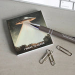Sticky Note Pad, I Want To Leave 2