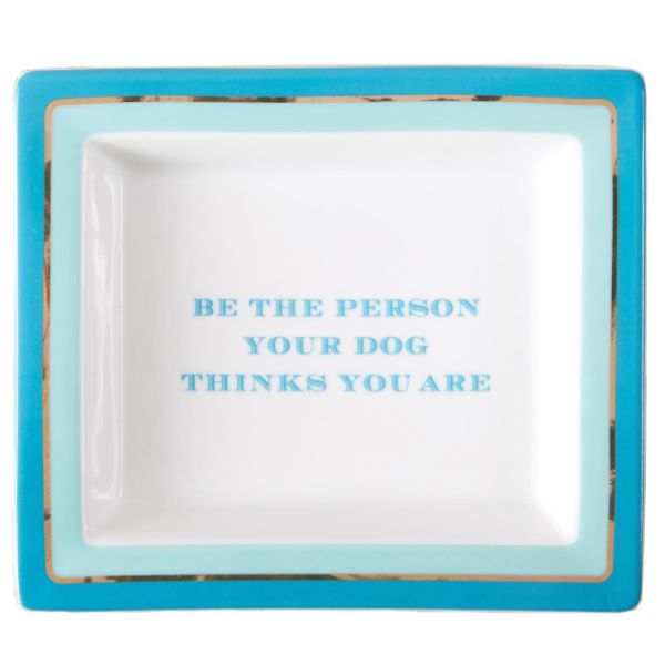 Porcelain Desk Tray, Be the Person Your Dog Thinks You Are, 6.5 x 5.75 in.
