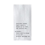 White kitchen tea towel with black printed humorous text reading 