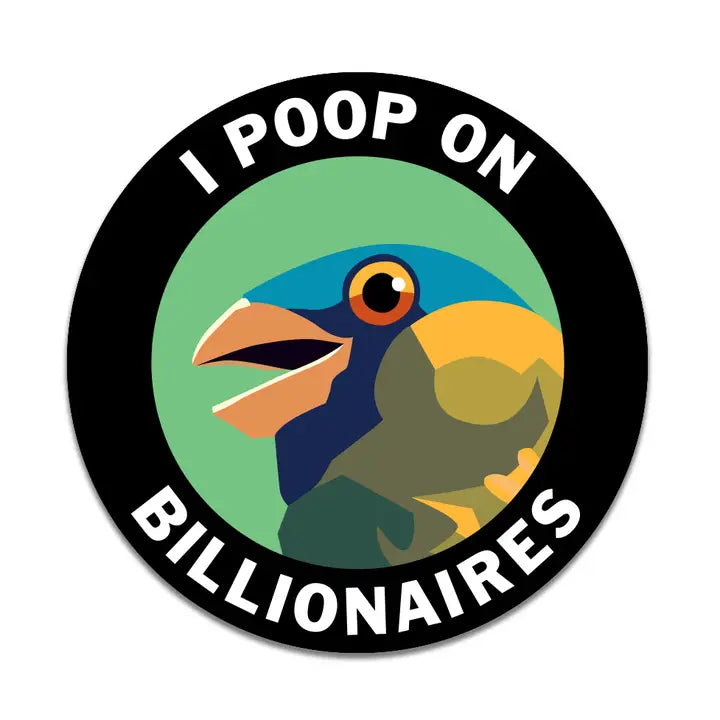 Funny Vinyl Sticker, Poop On Billionaires