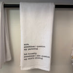 Tea Towel, Question My Parenting 1