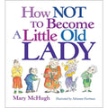 How Not To Become A Little Old Lady