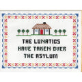 Deluxe Cross Stitch Kit, The Lunatics Have Taken Over