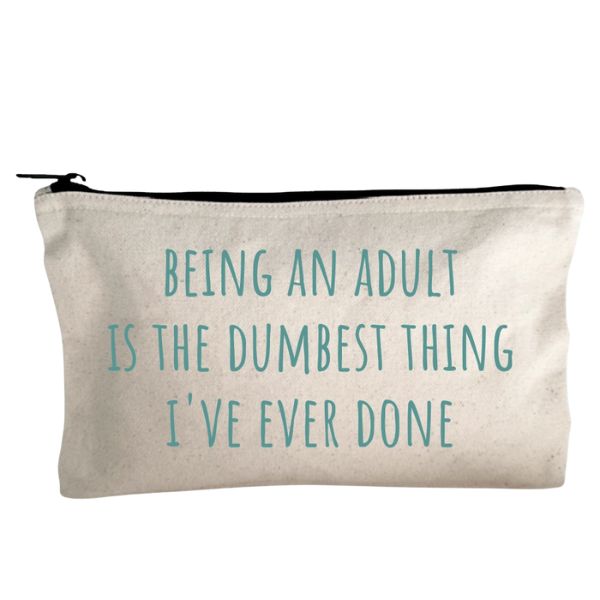 Funny Canvas Zipper Pouch, Being An Adult Is the Dumbest Thing with light blue text on natural canvas, perfect for holding small gifts or organizing everyday items, featured by Knotty and Board.