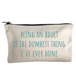 Funny Canvas Zipper Pouch, Being An Adult Is the Dumbest Thing with light blue text on natural canvas, perfect for holding small gifts or organizing everyday items, featured by Knotty and Board. 1