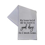 Tea Towel, My boss told me to have a good day 1