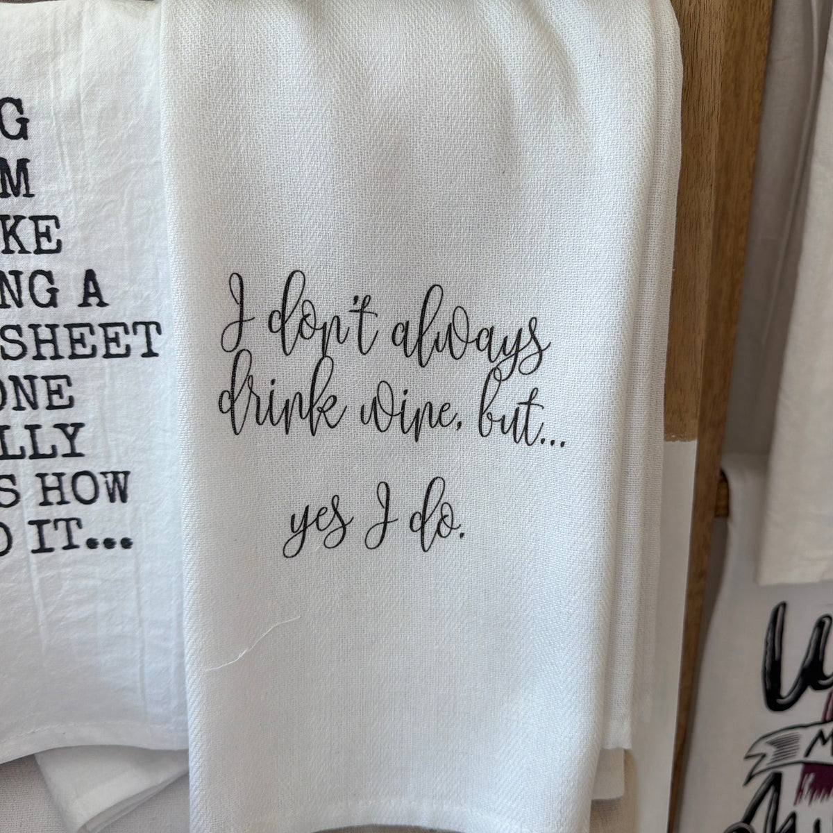 Tea Towel, I Don’t Always Drink Wine