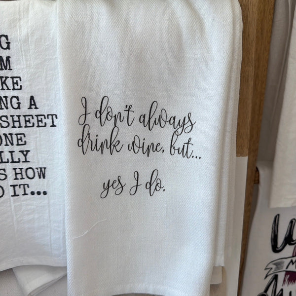 Tea Towel, I Don’t Always Drink Wine