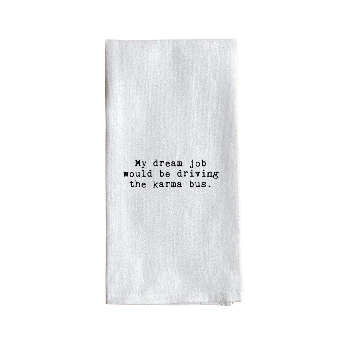 Tea Towel, My dream job would be
