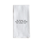 Tea Towel, My dream job would be 1