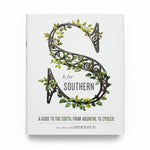 S Is for Southern: A Guide to the South, from Absinthe to Zydeco (Garden & Gun Books) 1
