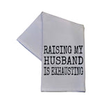 Tea Towel, Raising My Husband 1