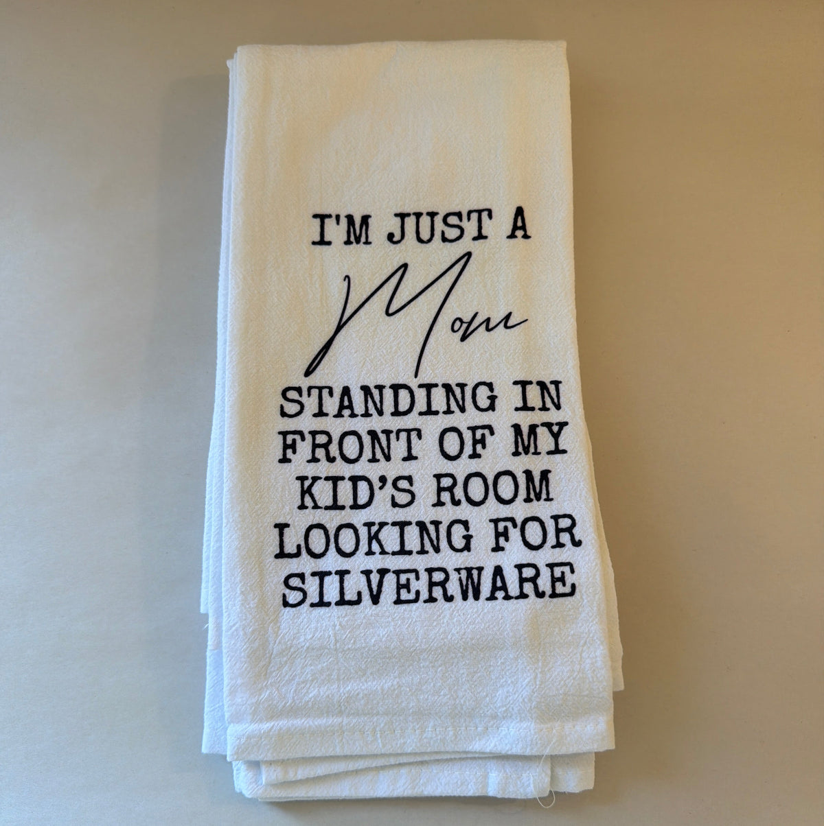 Tea Towel, I'm Just a Mom
