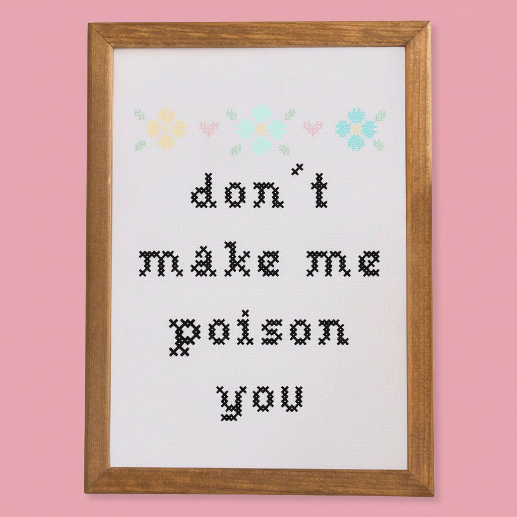 Don't Make Me Poison You Art Print, 8 X 10 in.