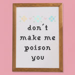 Don't Make Me Poison You Art Print, 8 X 10 in. 2