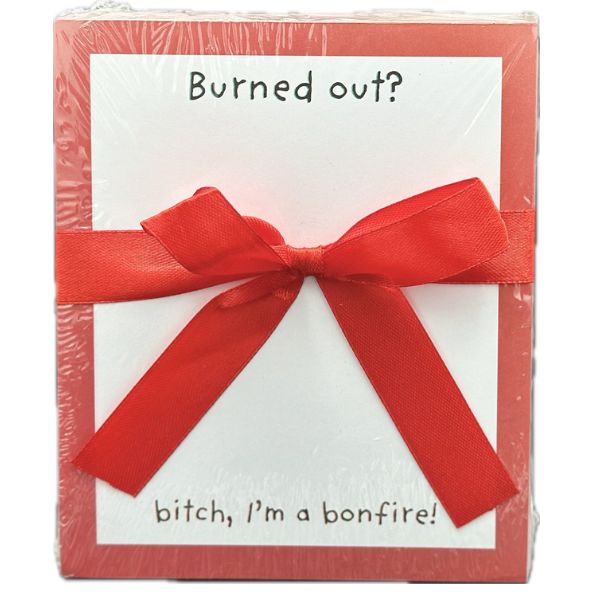Burned Out? Notepad, 5 X 6 in.