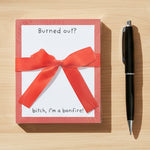 Burned Out? Notepad, 5 X 6 in. 2