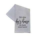 It's The Dog's House We Just Live Here Tea Towel 1