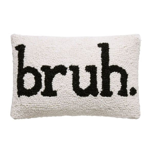 Bruh. Hook Pillow, 8 X 12 in.