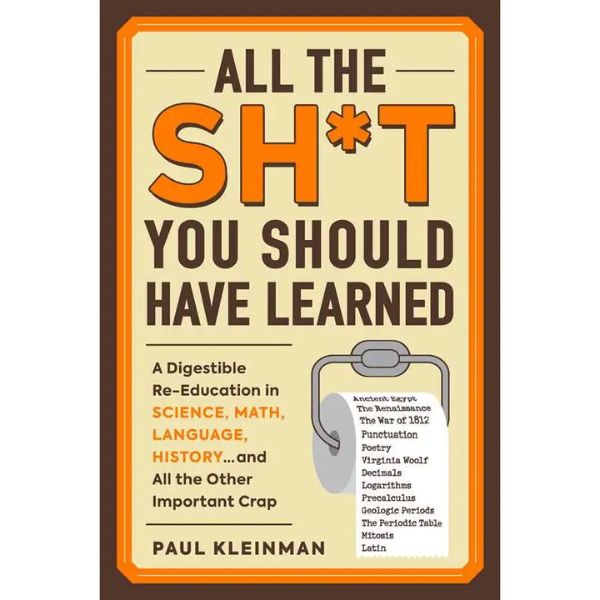 Book cover for "All the Sh*T You Should Have Learned" featuring educational subjects like science, math, language, history, with a humorous design including a toilet paper roll and a list of topics, reflecting decor and gift ideas from Knotty and Board.